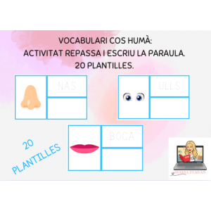 EL COS HUMÀ ACTIVITAT VOCABULARI. LECTURA I ESCRIPTURA. REPASSA I ESCRIU LA PARAULA. 20 PLANTILLES. LLETRA DE PAL.