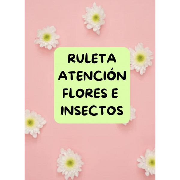 Ruleta Atención Flores e Insectos