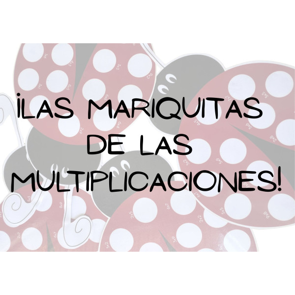 Mariquitas de multiplicar.