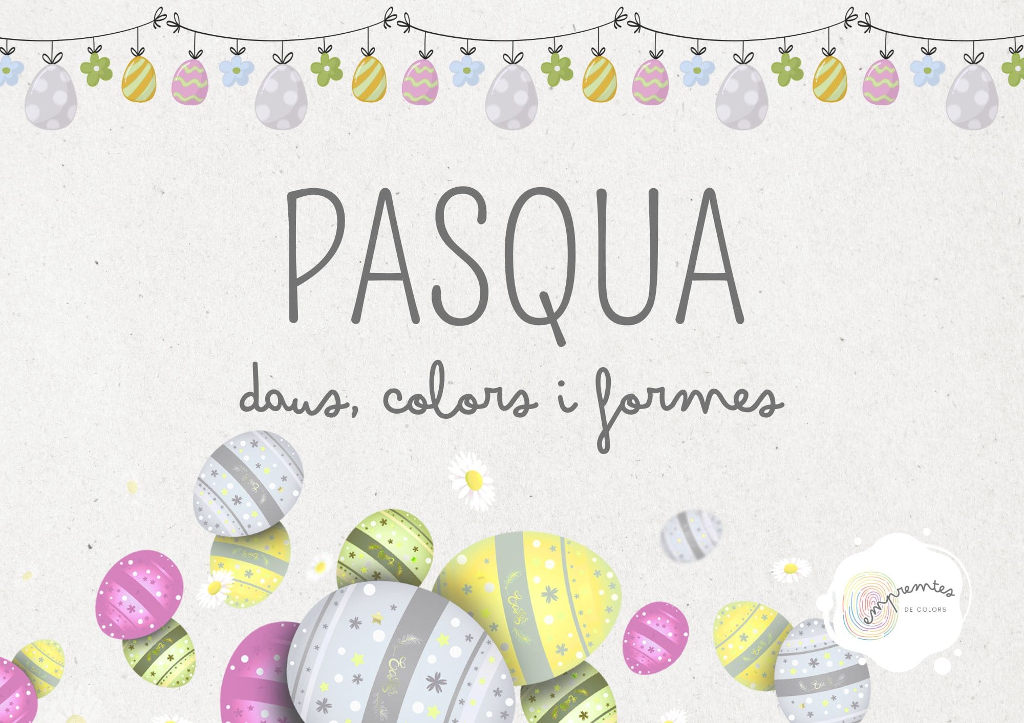 PASQUA: DAUS, COLORS I FORMES