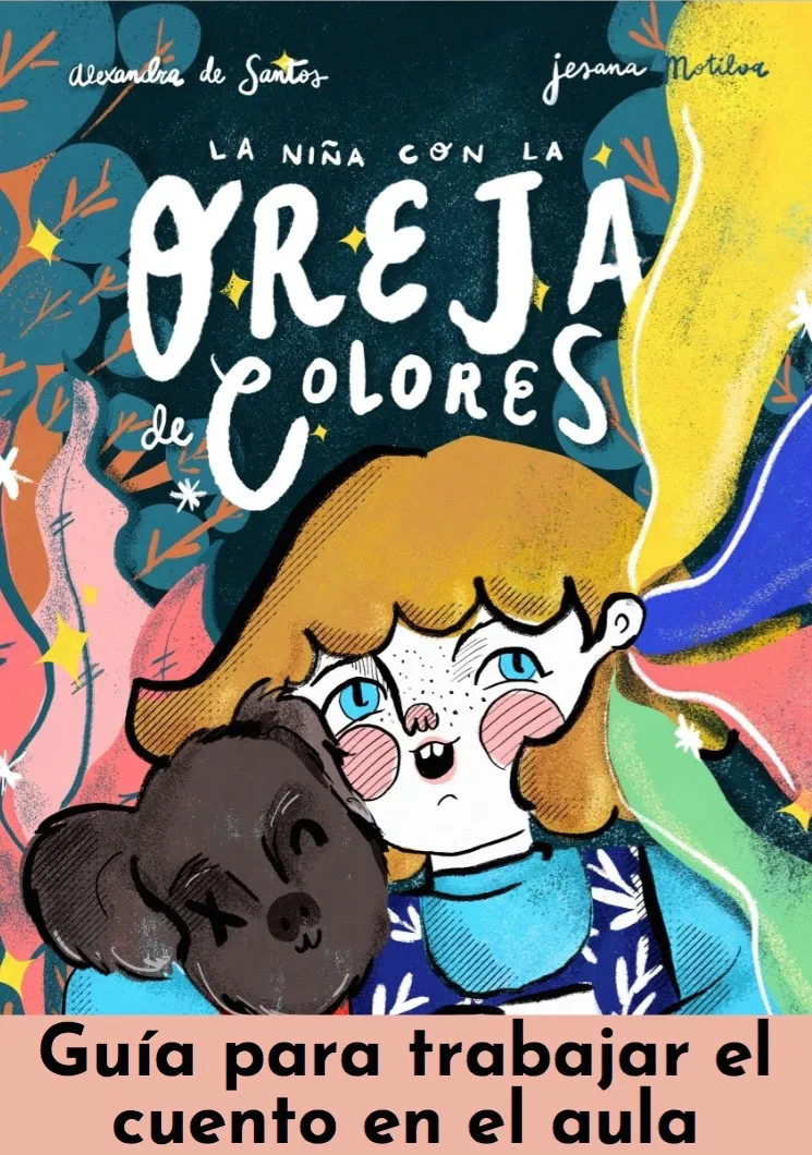 Guía para trabajar el cuento "La niña con la oreja de colores" en el aula