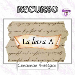 La Letra A (Conciencia fonológica)