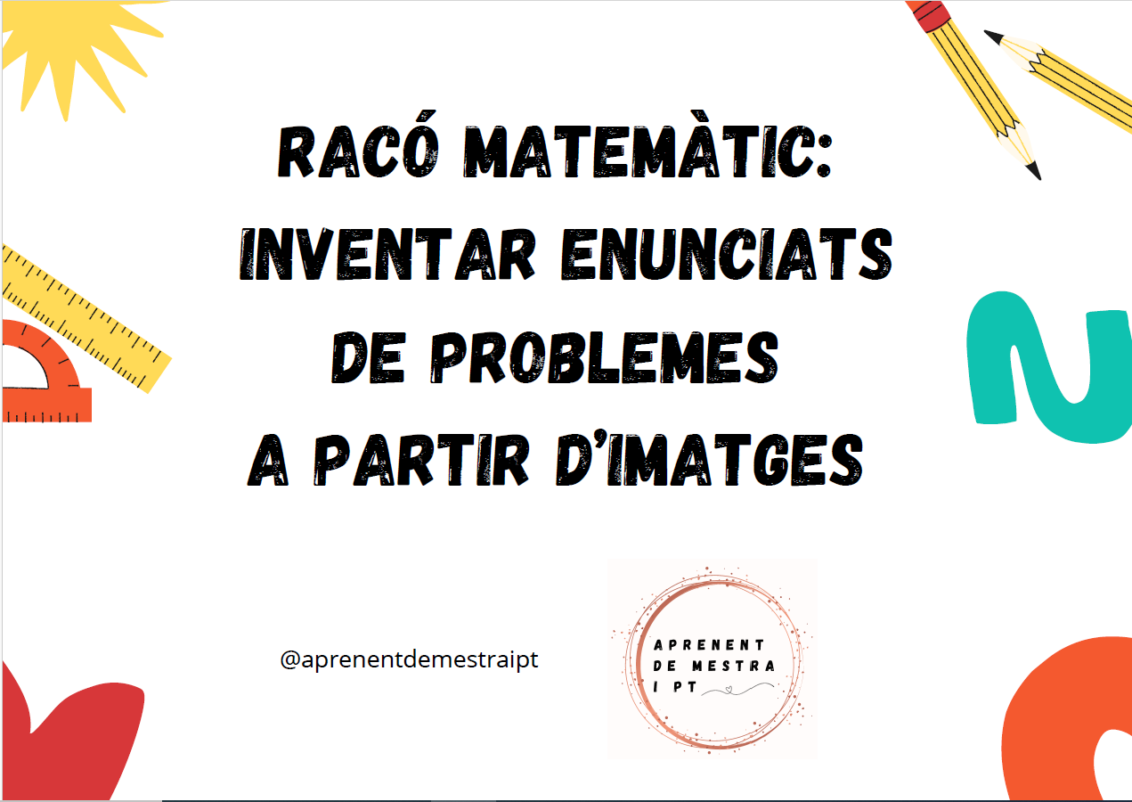 Racó matemàtic: inventar enunciats problemes CI