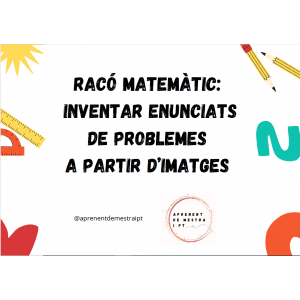 Racó matemàtic: inventar enunciats problemes CI