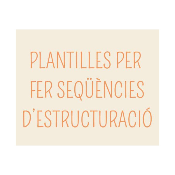 Plantilles seqüències estructuració TEA