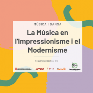 MODERNISME I IMPRESSIONISME MUSICAL (SA. Cicle Superior)