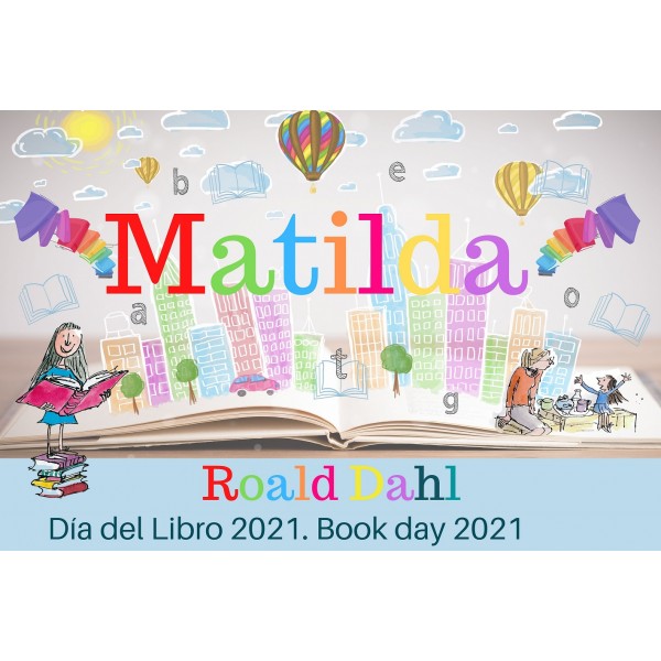 Proyecto Matilda. Roald Dahl. Día del Libro