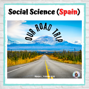 Our road trip: Spain (Social Science)