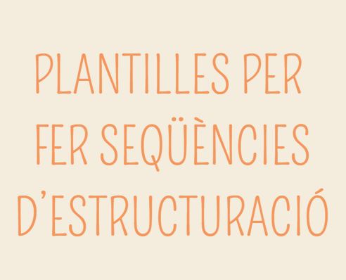 Plantilles seqüències estructuració TEA