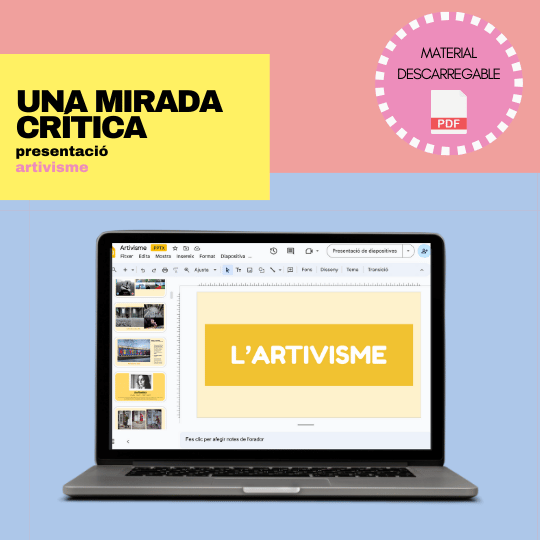 UNA MIRADA CRÍTICA: presentació sobre l'artivisme