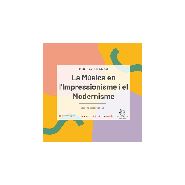 MODERNISME I IMPRESSIONISME MUSICAL (SA. Cicle Superior)