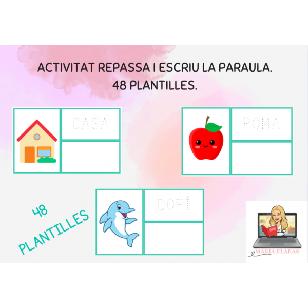 ACTIVITAT ESCRIPTURA: REPASSA I ESCRIU LA PARAULA. 48 PLANTILLES.